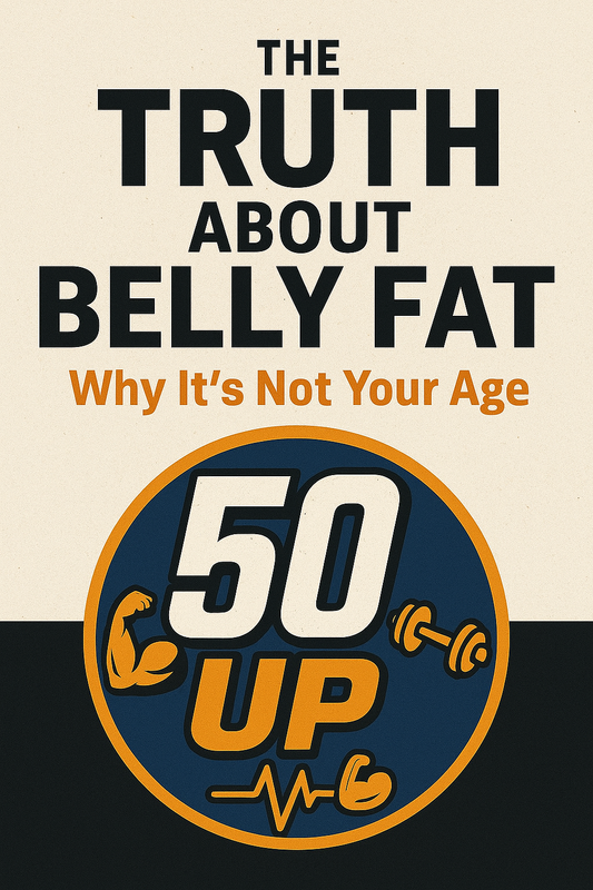 The Truth About Belly Fat: Why It’s Not Your Age 💪50UP💪